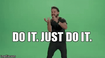 Shia telling us to JUST DO IT!