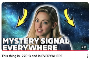 Screenshot of a youtube thumbnail for a Physics Girl video showing Dianna (physics girl) in front of a starry sky, with the words "mystery signal everywhere". the video title is "This thing is -270ºC and is everywhere"